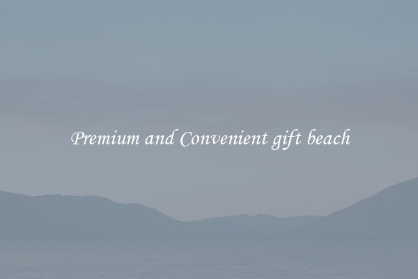 Premium and Convenient gift beach