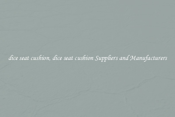 dice seat cushion, dice seat cushion Suppliers and Manufacturers