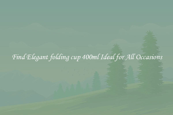 Find Elegant folding cup 400ml Ideal for All Occasions