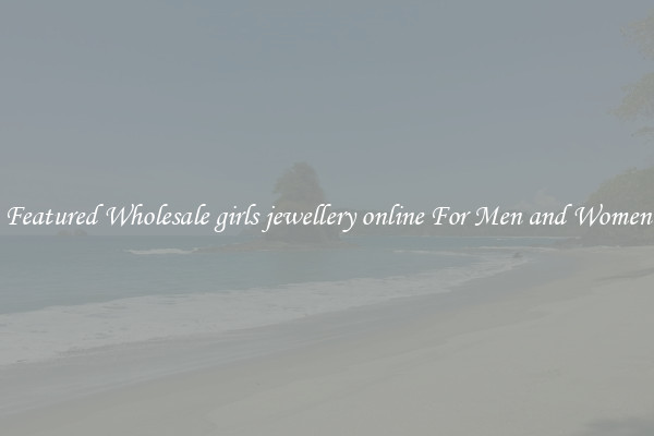 Featured Wholesale girls jewellery online For Men and Women