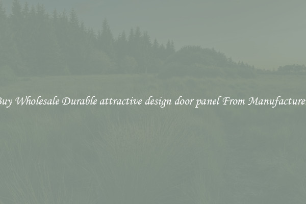 Buy Wholesale Durable attractive design door panel From Manufacturers