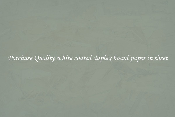Purchase Quality white coated duplex board paper in sheet