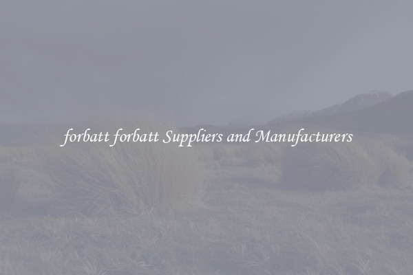 forbatt forbatt Suppliers and Manufacturers