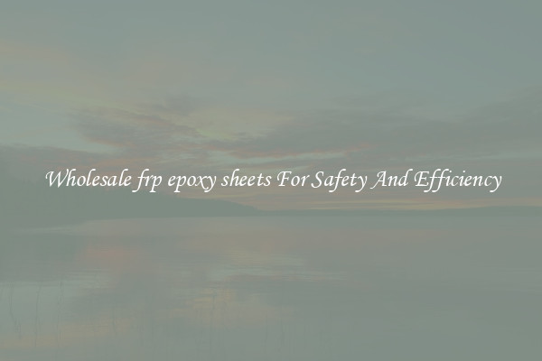 Wholesale frp epoxy sheets For Safety And Efficiency