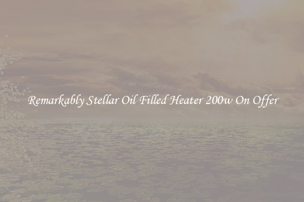 Remarkably Stellar Oil Filled Heater 200w On Offer