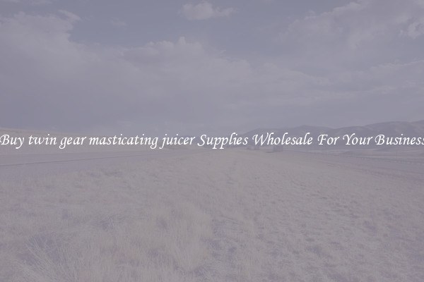 Buy twin gear masticating juicer Supplies Wholesale For Your Business