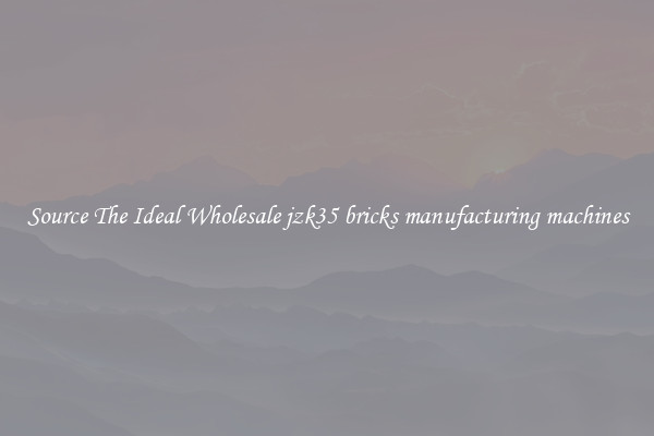 Source The Ideal Wholesale jzk35 bricks manufacturing machines