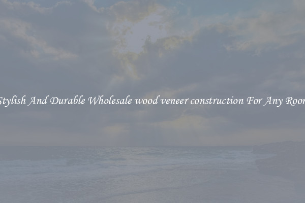 Stylish And Durable Wholesale wood veneer construction For Any Room