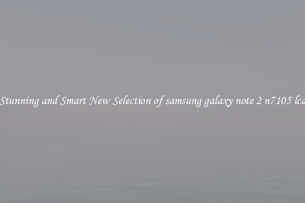 Stunning and Smart New Selection of samsung galaxy note 2 n7105 lcd