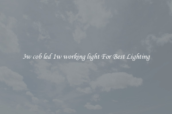 3w cob led 1w working light For Best Lighting