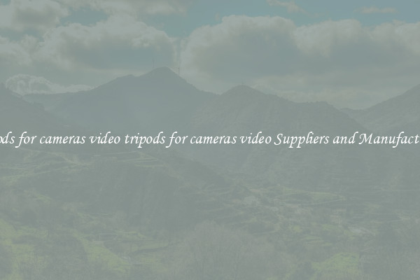 tripods for cameras video tripods for cameras video Suppliers and Manufacturers