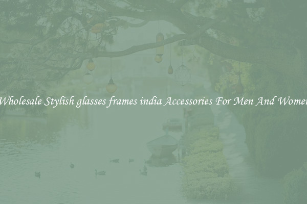 Wholesale Stylish glasses frames india Accessories For Men And Women